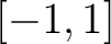 $[-1,1]$