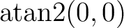 $\operatorname{atan2}(0,0)$