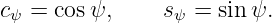 cψ = cosψ,     sψ = sin ψ.
