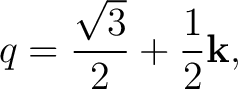 $\displaystyle q = \frac{\sqrt3}{2} + \frac{1}{2}\mathbf k,$