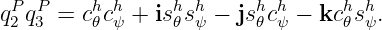 qP qP = chch + ishsh − jshch−  kchsh.
 2  3    𝜃 ψ     𝜃 ψ     𝜃 ψ     𝜃 ψ
