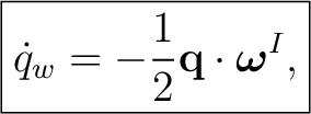 $\displaystyle \boxed{ \dot q_w=-\frac12\mathbf q\cdot\boldsymbol\omega^{I}, }$