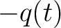 $-q(t)$