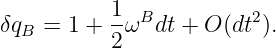           1  B         2
δqB =  1 + -ω  dt + O (dt).
           2
