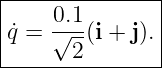 |--------------|
|    0.1       |
|˙q = √--(i + j).
-------2--------
