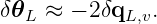 δ𝜃L ≈  − 2δqL,v.

