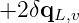 +2 δqL,v

