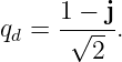      1 − j
qd = -√---.
        2
