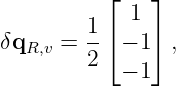           ⌊  1 ⌋
        1-⌈    ⌉
δqR,v = 2   − 1 ,
            − 1
