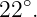   ∘
22 .
