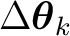 $\Delta\boldsymbol\theta_k$