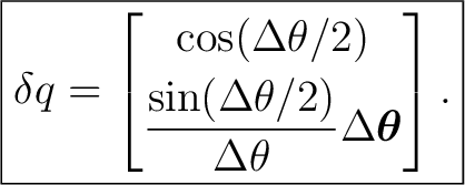 $\displaystyle \boxed{ \delta q = \begin{bmatrix} \cos(\Delta\theta/2)\\ [1mm] \dfrac{\sin(\Delta\theta/2)}{\Delta\theta} \Delta\boldsymbol\theta \end{bmatrix}. }$