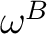 $\omega^{B}$