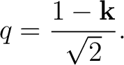 $\displaystyle q = \frac{ 1-\mathbf k }{ \sqrt2 }.$