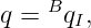     B
q =  qI,
