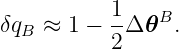            1   B
δqB ≈  1 − 2Δ 𝜃  .
