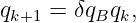 qk+1 = δqBqk,

