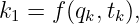 k1 = f(qk,tk),

