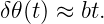 δ𝜃(t) ≈ bt.
