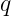 q
