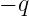 − q
