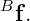 Bf .
