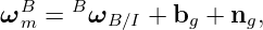 ωBm = B ωB ∕I + bg + ng,
