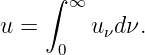     ∫
      ∞
u =     u νdν.
     0
