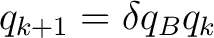$q_{k+1}=\delta q_Bq_k$