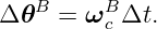    B     B
Δ𝜃   = ω c Δt.
                                                                                         
                                                                                         
