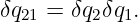 δq21 = δq2δq1.
