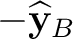 $-\widehat{\mathbf y}_B$
