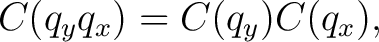 $\displaystyle C(q_yq_x)=C(q_y)C(q_x), $