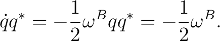$\displaystyle \dot qq^* = -\frac12\omega^Bqq^* = -\frac12\omega^B. $