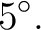 $\displaystyle 5^\circ. $