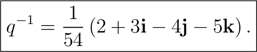 $\displaystyle \boxed{ q^{-1} = \frac{1}{54} \left( 2+3\mathbf i-4\mathbf j-5\mathbf k \right). }$