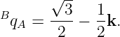        √3--   1
BqA  = ----−  -k.
        2     2
