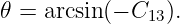 𝜃 = arcsin(− C  ).
              13
