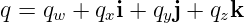 q = qw + qxi + qyj + qzk

