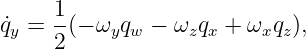      1-
˙qy = 2(− ωyqw − ωzqx +  ωxqz),
