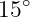   ∘
15
