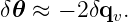 δ 𝜃 ≈ − 2δqv.
