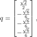     ⌊  √- ⌋
       -22√-
    || − -6||
q = |   √66| ,
    ⌈ − √6⌉
      − -66-
