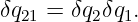δq21 = δq2δq1.
