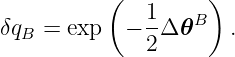            (  1    B)
δqB =  exp  − --Δ𝜃    .
              2
