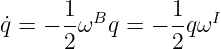       1         1
˙q = − -ωBq  = − --qωI
      2         2
