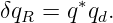         ∗
δqR =  q qd.
