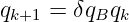 qk+1 = δqBqk
