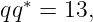 qq∗ = 13,
