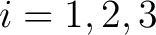 $i=1,2,3$